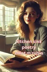 Book cover of kitchen sink poetry by Elliot M. Rubin