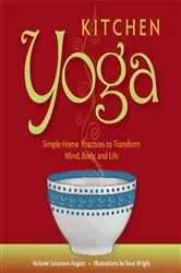 Book cover of Kitchen Yoga by Melanie Salvatore-August
