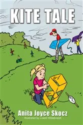 Book cover of Kite Tale by Anita Joyce Skocz