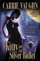 Book cover of Kitty and the Silver Bullet by Carrie Vaughn