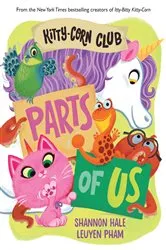 Book cover of Kitty-Corn Club: Parts of Us by Shannon Hale