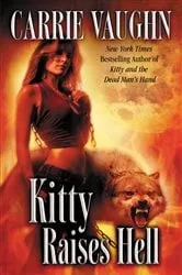 Book cover of Kitty Raises Hell by Carrie Vaughn