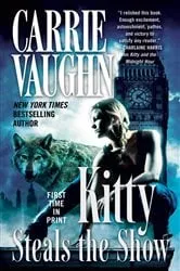 Book cover of Kitty Steals the Show by Carrie Vaughn
