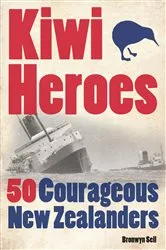 Book cover of Kiwi Heroes by Bronwyn Sell