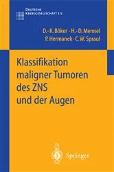 Book cover of Klassifikation maligner Tumoren des ZNS und der Augen by D.-K. Böker