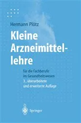 Book cover of Kleine Arzneimittellehre für die Fachberufe im Gesundheitswesen (3rd ed.) by Hermann Plötz