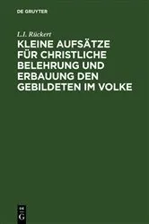 Book cover of Kleine Aufsätze für christliche Belehrung und Erbauung den Gebildeten im Volke by L.I. Rückert