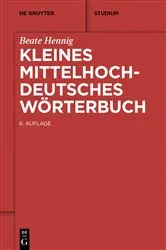 Book cover of Kleines Mittelhochdeutsches Wörterbuch (6th ed.) by Beate Hennig