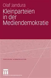 Book cover of Kleinparteien in der Mediendemokratie by Olaf Jandura