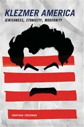 Book cover of Klezmer America by Jonathan Freedman