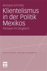 Book cover of Klientelismus in der Politik Mexikos by Barbara Schröter