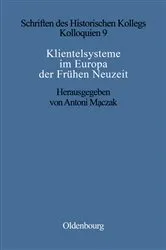 Book cover of Klientelsysteme im Europa der Frühen Neuzeit by Antoni Maczak