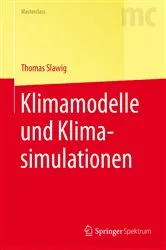 Book cover of Klimamodelle und Klimasimulationen by Thomas Slawig