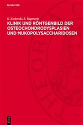 Book cover of Klinik und Röntgenbild der Osteochondrodysplasien und Mukopolysaccharidosen by K. Kozlowski