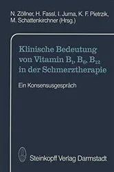 Book cover of Klinische Bedeutung von Vitamin B1, B6, B12 in der Schmerztherapie by N. ZÃ¶llner