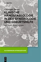 Book cover of Klinische Hämostaseologie in der Gynäkologie und Geburtshilfe by Christoph Sucker