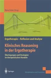 Book cover of Klinisches Reasoning in der Ergotherapie by Maria Feiler