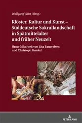 Book cover of Kloester, Kultur und Kunst – Sueddeutsche Sakrallandschaft in Spaetmittelalter und frueher Neuzeit by Wolfgang Wüst