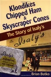 Book cover of Klondikes, Chipped Ham, & Skyscraper Cones by Brian Butko