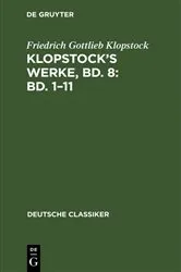 Book cover of Klopstock’s Werke, Bd. 8: Bd. 1–11 by Friedrich Gottlieb Klopstock