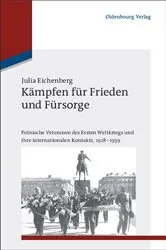 Book cover of Kämpfen für Frieden und Fürsorge by Julia Eichenberg