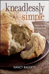 Book cover of Kneadlessly Simple by Nancy Baggett