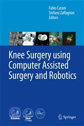 Book cover of Knee Surgery using Computer Assisted Surgery and Robotics by Unknown