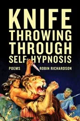 Book cover of Knife Throwing Through Self-Hypnosis by Robin Richardson