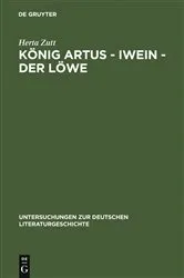 Book cover of König Artus - Iwein - Der Löwe by Herta Zutt