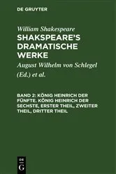 Book cover of König Heinrich der Fünfte. König Heinrich der Sechste, Erster Theil, Zweiter Theil, Dritter Theil by August Wilhelm Schlegel