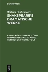 Book cover of König Johann. König Richard der Zweite. König Heinrich der Vierte, Teil 1 by August Wilhelm Schlegel
