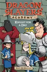 Book cover of Knight for a Day #5 by Kate McMullan