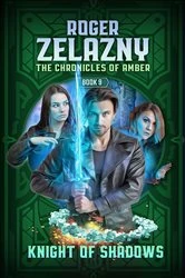 Book cover of Knight of Shadows by Roger Zelazny