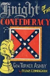 Book cover of Knight of the Confederacy: Gen. Turner Ashby by Dr. Frank Cunningham
