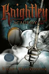 Book cover of Knightley Academy by Violet Haberdasher