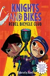 Book cover of Knights and Bikes: Rebel Bicycle Club by Gabrielle Kent