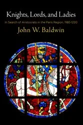 Book cover of Knights, Lords, and Ladies by John W. Baldwin
