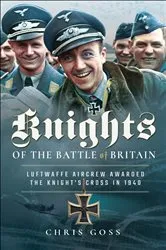 Book cover of Knights of the Battle of Britain by Chris Goss