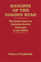 Book cover of Knights of the Golden Rule by Peter J. Frederick