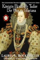 Book cover of Königin Elizabeth Tudor. Der Weg zu Gloriana by Unknown