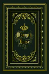 Book cover of Königin Luise by Eduard Engel