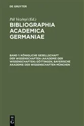 Book cover of Königliche Gesellschaft der Wissenschaften (Akademie der Wissenschaften) Göttingen, Bayerische Akademie der Wissenschaften München by Pál Vezényi