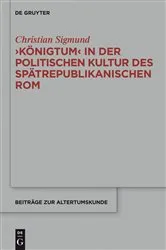 Book cover of 'Königtum' in der politischen Kultur des spätrepublikanischen Rom by Christian Sigmund