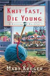 Book cover of Knit Fast, Die Young by Mary Kruger
