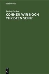 Book cover of Können wir noch Christen sein? by Rudolf Eucken