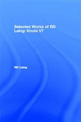 Book cover of Knots: Selected Works of RD Laing: Vol 7 by RD Laing