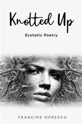Book cover of Knotted Up by Francine Oprescu