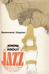 Book cover of Know About Jazz by Peter Gammond