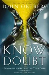 Book cover of Know Doubt by John Ortberg
