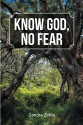 Book cover of Know God, No Fear by Sandra Zirkle